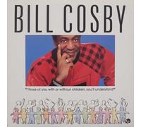 Cosby, Bill - Those Of You With Or Without Children*You'll Under