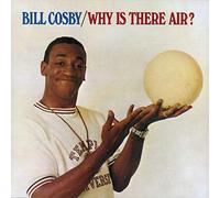 Cosby, Bill - Why Is There Air?