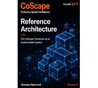 CoScape - Volume II / 1- Reference Architecture The CoScape Framework as an Implementable System: The CoScape Framework as an Implementable System