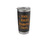 Cosce spesse Thankful Vibes Ringraziamento Turchia Divertente Bicchiere termico in acciaio inox doppia parete