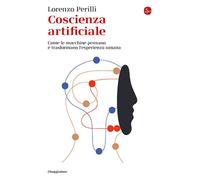 COSCIENZA ARTIFICIALE - PERILLI LORENZO - Il Saggiatore
