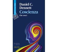 Libri Dennett Daniel C. - Coscienza. Che Cosa E