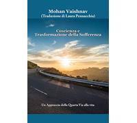 Coscienza e Trasformazione della Sofferenza: Un Approccio della Quarta Via alla vita