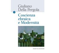 COSCIENZA EBRAICA E MODERNITÀ - Della Pergola Giuliano - 2021 - Castelvecchi