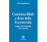 Coscienza filiale e dono della fra(e)ternità. Saggio di cristolog