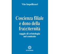 Coscienza filiale e dono della fra(e)ternità. Saggio di cristologia nel co...