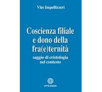 Coscienza filiale e dono della fra(e)ternità. Saggio di cristologia nel contesto