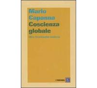 Coscienza globale. Oltre l'irrazionalità moderna