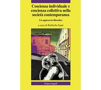 Coscienza individuale e coscienza collettiva nella società contemporanea. Un approccio filosofico