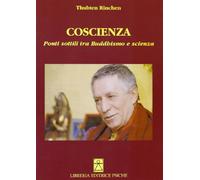 Coscienza. Ponti sottili tra buddhismo e scienza
