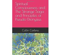 Coscienza spirituale e la strana saga e principi dello pseudo-Dionigi