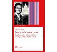 Cose antiche e cose nuove. Il profilo laicale in Chiara Lubich alle soglie del Concilio Vaticano II