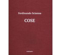 Cose. Catalogo della mostra (Brescia, 15 maggio-2 settembre 2018). Ediz. i...