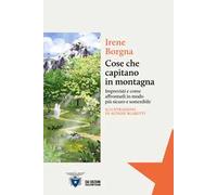 Cose che capitano in montagna. Imprevisti e come affrontarli in modo più sicuro e sostenibile