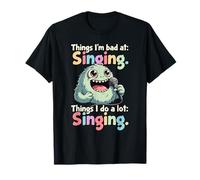 Cose Che Faccio Molto, Canto, Cattivo cantante Maglietta