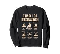 Cose che faccio nel mio tempo libero amante della barca a vela Felpa