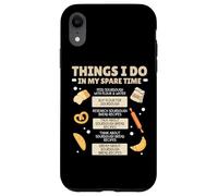 Cose che faccio nel mio tempo libero Cottura Pasticceria Chef Baker Bake Custodia per iPhone XR
