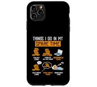 Cose che faccio nel mio tempo libero Divertente Numismatica Coin Crypto Custodia per iPhone 11 Pro Max