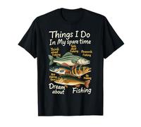 Cose che faccio nel mio tempo libero Sogno divertente sugli amanti della pesca Maglietta