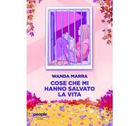 Marra Wanda – Cose che mi hanno salvato la vita – Nuova ediz.