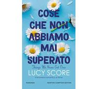 Cose che non abbiamo mai superato. Things we never got over