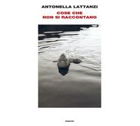 Cose che non si raccontano [Hardcover] [Mar 14, 2023] Lattanzi, Antonella