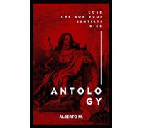 Cose che non vuoi sentirti dire...Antology.