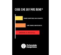 COSE CHE SO FARE BENE*: *MA PER CUI NON MI PAGANO