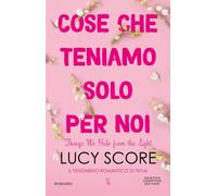 Cose che teniamo solo per noi. Things we hide from the light-Score, Lucy-Coperti