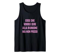 Cose Che Vorrei Dire alla riunione ma Non Posso Canotta