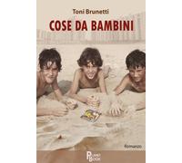 Cose da bambini - Brunetti Toni