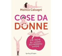 Cose da donne - Monica Calcagni