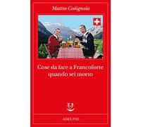 Cose da fare a Francoforte quando sei morto