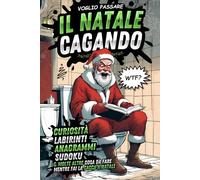 Cose Da Fare Mentre Fai La Cacca: Voglio Passare Il Natale Cagando | Labirinti | Parole Intrecciate | Anagrammi | Sudoku | Curiosità Divertenti | ... E Bambini | Quiz Da Fare Mentre Fai La Cacca
