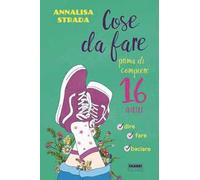Cose da fare prima di compiere 16 anni – Fabbri
