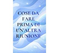 Cose da fare prima di un'altra riunione