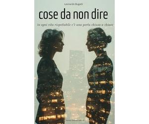 Cose da non dire: in ogni vita rispettabile c'è una porta chiusa a chiave