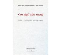 Cose degli altri mondi. Saperi e pratiche del divenire umani