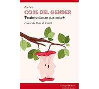 Cose del gender. Testimonianze LGBTQIAP+