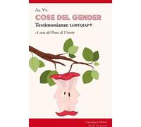 Cose del gender. Testimonianze LGBTQIAP+