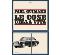 Cose Della Vita - Paul Guimard - 2021 - L'orma (Kreuzville Aleph)