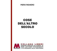 Cose dell'altro secolo. Ediz. per ipovedenti