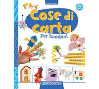 Cose di carta per bambini. Ediz. a colori