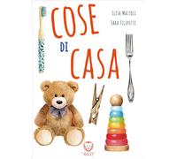 Cose di casa. Ediz. a colori - Mazzoli Elisa