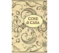 COSE di CASA: - QUADERNO appunti in elegante formato RILEGATO | RICETTARIO | Quaderno delle PASSWORD | 150 pagine A RIGHE scrivibili