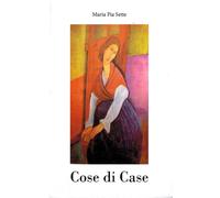 Cose di Case - Sette Maria Pia