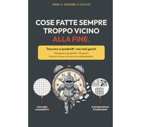 Cose fatte sempre troppo vicino alla fine: Taccuino divertente a quadretti con mini giochi · Idea regalo ironica per un collega d'ufficio, donna o ... · Con umorismo e sarcasmo d'ufficio