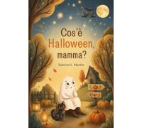 Cos'è Halloween, mamma?: Una storia non troppo spaventosa per bambini tra i 2 e i 5 anni