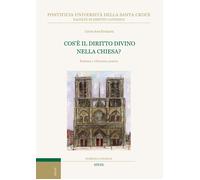 Cos'è il diritto divino nella Chiesa? Essenza e rilevanza pratica - Errázu...