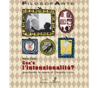Cos'è l'intenzionalità? Guardando le opere di Osvaldo Licini. Ediz. illustrata